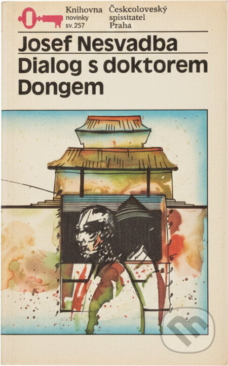 Kniha: Dialog s doktorem Dongem : neskutečný cestopis (Josef Nesvadba). Československý spisovatel, 1990 Kniha: Dialog s doktorem Dongem : neskutečný cestopis (Josef Nesvadba). Československý spisovatel, 1990