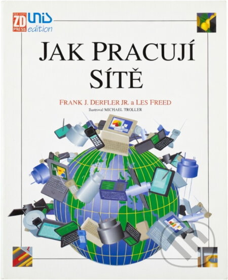 Kniha: Jak pracují sítě (Frank J. Derfler a Les Freed). , 1994 Kniha: Jak pracují sítě (Frank J. Derfler a Les Freed). , 1994