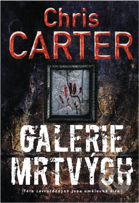 Kniha: Galerie mrtvých (Chris Carter). BB/art, 2019 Kniha: Galerie mrtvých (Chris Carter). BB/art, 2019