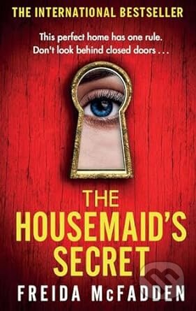 Kniha: The Housemaid's Secret (Freida McFadden). Little, Brown, 2023 Kniha: The Housemaid's Secret (Freida McFadden). Little, Brown, 2023