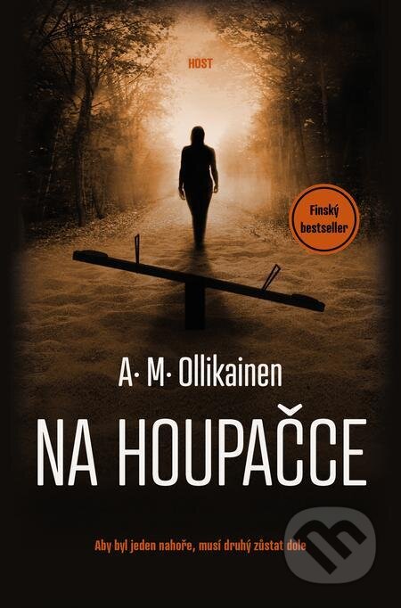 E-kniha: Na houpačce (A.M. Ollikainen). Host, 2023 E-kniha: Na houpačce (A.M. Ollikainen). Host, 2023