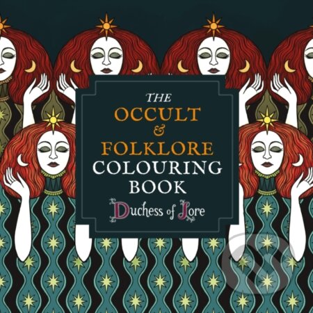 Kniha: The Occult & Folklore Colouring Book (Duchess of Lore). Ilex, 2023 Kniha: The Occult & Folklore Colouring Book (Duchess of Lore). Ilex, 2023