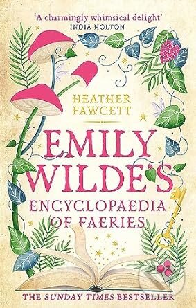 Kniha: Emily Wilde's Encyclopaedia of Faeries (Heather Fawcett). Orbit, 2023 Kniha: Emily Wilde's Encyclopaedia of Faeries (Heather Fawcett). Orbit, 2023