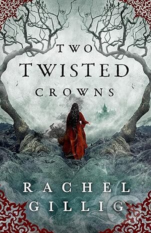 Kniha: Two Twisted Crowns (Rachel Gillig). Little, Brown, 2023 Kniha: Two Twisted Crowns (Rachel Gillig). Little, Brown, 2023