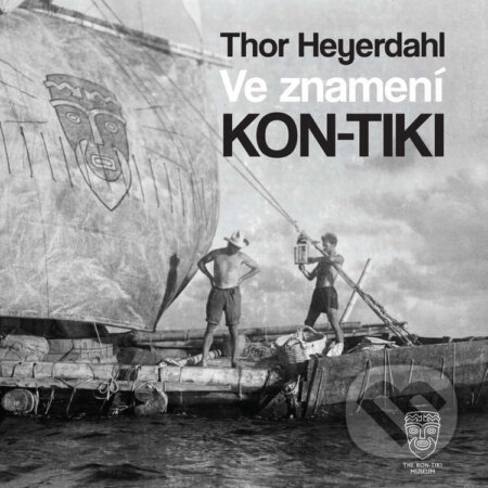 Audiokniha: Ve znamení Kon-tiki (Thor Heyerdahl). Tympanum, 2023 Audiokniha: Ve znamení Kon-tiki (Thor Heyerdahl). Tympanum, 2023