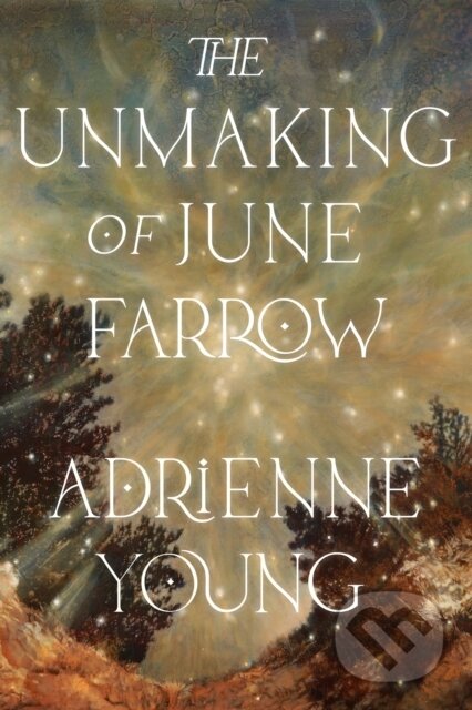 Kniha: The Unmaking of June Farrow (Adrienne Young). Quercus, 2023 Kniha: The Unmaking of June Farrow (Adrienne Young). Quercus, 2023