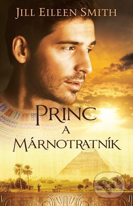 E-kniha: Princ a márnotratník (Jill Eileen Smith). Christian Project Support, 2023 E-kniha: Princ a márnotratník (Jill Eileen Smith). Christian Project Support, 2023