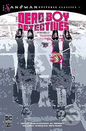 Kniha: Dead Boy Detectives Omnibus (Jill Thompson, Neil Gaiman a Toby Litt). DC Comics, 2023 Kniha: Dead Boy Detectives Omnibus (Jill Thompson, Neil Gaiman a Toby Litt). DC Comics, 2023