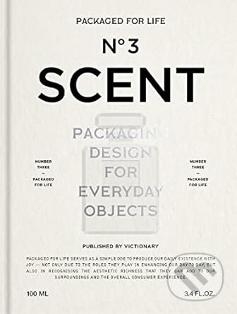 Kniha: Packaged for Life: Scent: Packaging design for everyday objects (Victionary). Victionary, 2023 Kniha: Packaged for Life: Scent: Packaging design for everyday objects (Victionary). Victionary, 2023