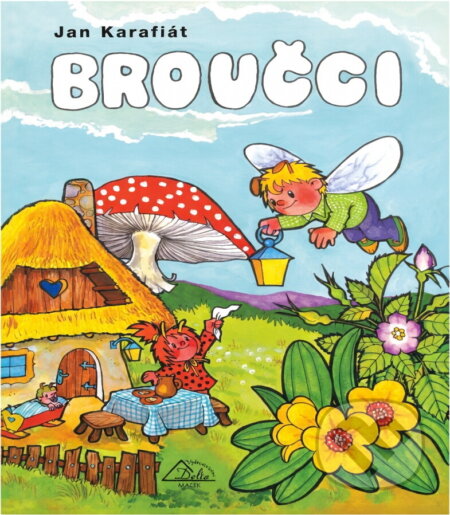 Kniha: Broučci (Jan Karafiát). Delta, 2000 Kniha: Broučci (Jan Karafiát). Delta, 2000