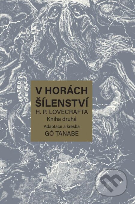 Kniha: V horách šílenství H. P. Lovecrafta 2 (Gó Tanabe). Crew, 2023 Kniha: V horách šílenství H. P. Lovecrafta 2 (Gó Tanabe). Crew, 2023