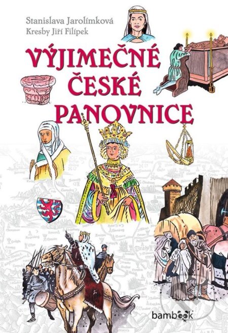 E-kniha: Výjimečné české panovnice (Jiří Filípek a Stanislava Jarolímková). Grada, 2023 E-kniha: Výjimečné české panovnice (Jiří Filípek a Stanislava Jarolímková). Grada, 2023