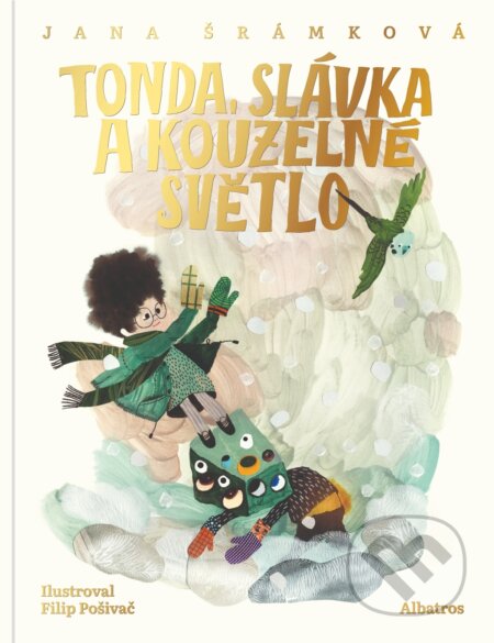 E-kniha: Tonda, Slávka a kouzelné světlo (Jana Šrámková). Albatros SK, 2023 E-kniha: Tonda, Slávka a kouzelné světlo (Jana Šrámková). Albatros SK, 2023