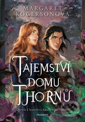 E-kniha: Tajemství domu Thornů (Margaret Rogerson). Nakladatelství Fragment, 2023 E-kniha: Tajemství domu Thornů (Margaret Rogerson). Nakladatelství Fragment, 2023
