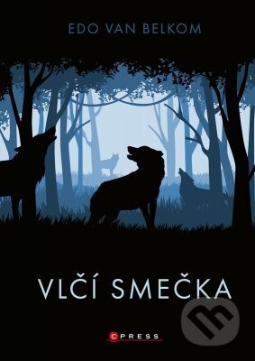 E-kniha: Vlčí smečka (Edo van Belkom). CPRESS, 2023 E-kniha: Vlčí smečka (Edo van Belkom). CPRESS, 2023