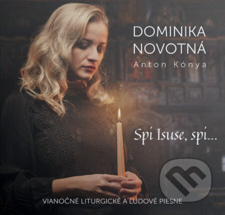 Hudobné CD: Dominika Novotná: Spi Isuse, Spi (Hudobné albumy). Hudobné albumy, 2023 Hudobné CD: Dominika Novotná: Spi Isuse, Spi (Hudobné albumy). Hudobné albumy, 2023