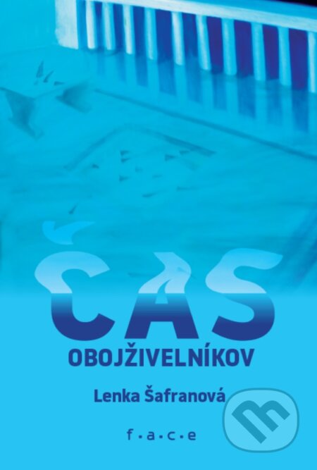 Kniha: Čas obojživelníkov (Lenka Šafranová a Michaela Rázusová Nociarová (ilustrátror)). OZ FACE, 2023 Kniha: Čas obojživelníkov (Lenka Šafranová a Michaela Rázusová Nociarová (ilustrátror)). OZ FACE, 2023