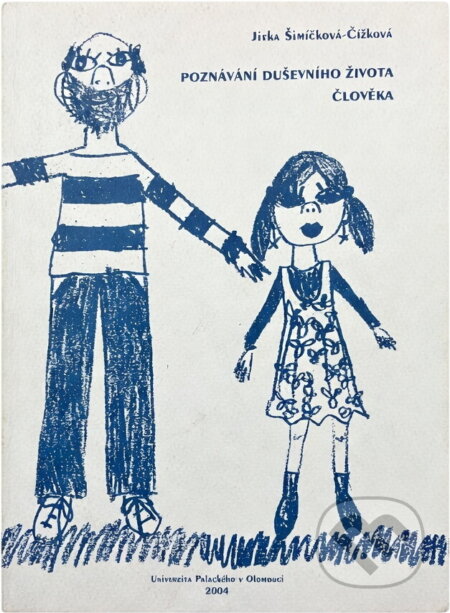 Kniha: Poznávání duševního života člověka (Jitka Šimíčková-Čížková). , 2001 Kniha: Poznávání duševního života člověka (Jitka Šimíčková-Čížková). , 2001