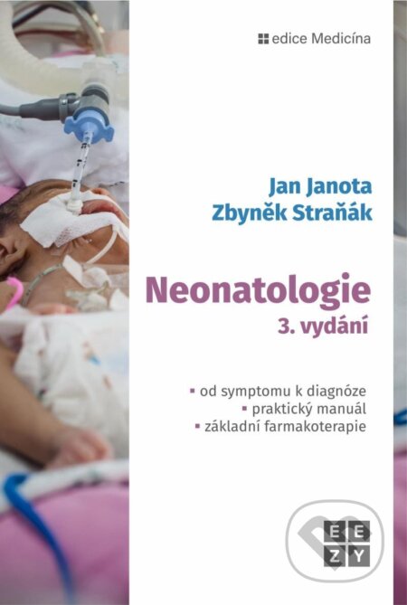 Kniha: Neonatologie (Jan Janota a Zbyněk Straňák). Eezy Publishing, 2023 Kniha: Neonatologie (Jan Janota a Zbyněk Straňák). Eezy Publishing, 2023