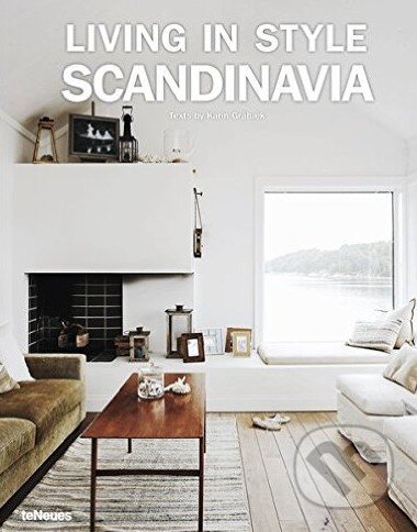 Kniha: Living in Style: Scandinavia (Karin Gråbæk Helledie). Te Neues, 2015 Kniha: Living in Style: Scandinavia (Karin Gråbæk Helledie). Te Neues, 2015