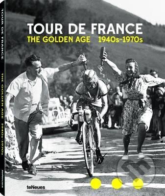 Kniha: Tour de France The Golden Age 1940s-1970s (Te Neues). Te Neues, 2015 Kniha: Tour de France The Golden Age 1940s-1970s (Te Neues). Te Neues, 2015