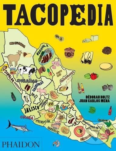 Kniha: Tacopedia (Deborah Holtz (Author), Juan Carlos Mena a René Redzepi). Phaidon, 2015 Kniha: Tacopedia (Deborah Holtz (Author), Juan Carlos Mena a René Redzepi). Phaidon, 2015