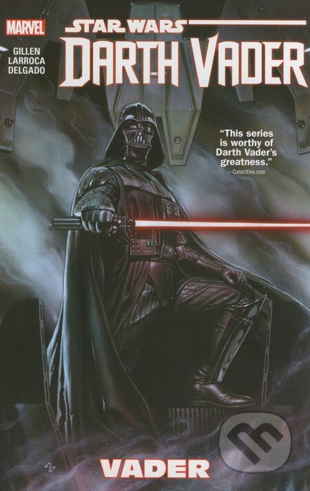 Kniha: Star Wars: Darth Vader (Kieron Gillen a Salvador Larocca). Marvel, 2015 Kniha: Star Wars: Darth Vader (Kieron Gillen a Salvador Larocca). Marvel, 2015