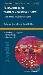 Kniha: Farmakoterapie tromboembolických stavů (Debora Karetová a Jan Bultas). Maxdorf, 2015 Kniha: Farmakoterapie tromboembolických stavů (Debora Karetová a Jan Bultas). Maxdorf, 2015