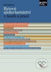 Bytové spoluvlastnictví v teorii a praxi - Pavla Sýkorová, Leges, 2015