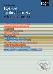 Kniha: Bytové spoluvlastnictví v teorii a praxi (Pavla Sýkorová). Leges, 2015 Kniha: Bytové spoluvlastnictví v teorii a praxi (Pavla Sýkorová). Leges, 2015