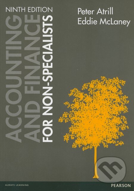 Kniha: Accounting and Finance for Non-Specialists (Eddie McLaney a Peter Atrill). Pearson, 2014 Kniha: Accounting and Finance for Non-Specialists (Eddie McLaney a Peter Atrill). Pearson, 2014