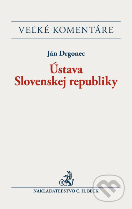Kniha: Ústava Slovenskej republiky (Ján Drgonec). C. H. Beck, 2015 Kniha: Ústava Slovenskej republiky (Ján Drgonec). C. H. Beck, 2015