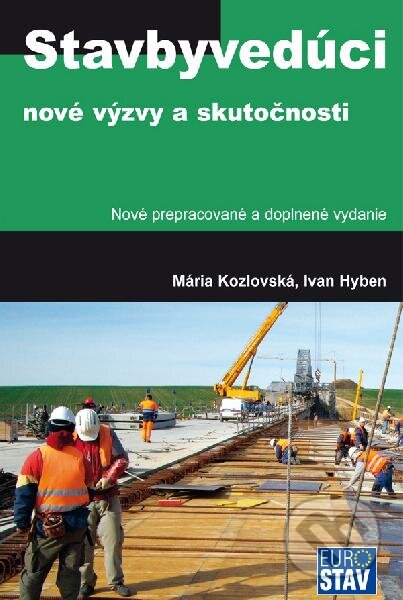 Kniha: Stavbyvedúci (Ivan Hyben a Mária Kozlovská). Eurostav, 2015 Kniha: Stavbyvedúci (Ivan Hyben a Mária Kozlovská). Eurostav, 2015