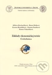Kniha: Základy ekonomickej teórie (Alžbeta Kucharčíková, Beata Holková, Emese Tokarčíková, Zuzana Kozubíková a Zuzana Staníková). EDIS, 2015 Kniha: Základy ekonomickej teórie (Alžbeta Kucharčíková, Beata Holková, Emese Tokarčíková, Zuzana Kozubíková a Zuzana Staníková). EDIS, 2015
