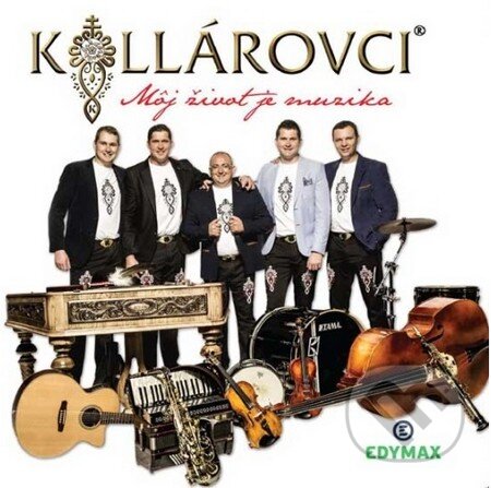 Hudobné CD: Kollárovci: Môj život je muzika (Hudobné albumy). Hudobné albumy, 2015 Hudobné CD: Kollárovci: Môj život je muzika (Hudobné albumy). Hudobné albumy, 2015