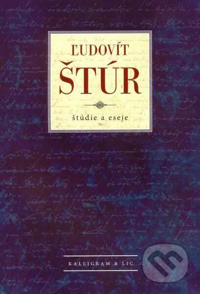 Kniha: Ľudovít Štúr (Autorský kolektív). Slovenské literárne centrum, 2015 Kniha: Ľudovít Štúr (Autorský kolektív). Slovenské literárne centrum, 2015