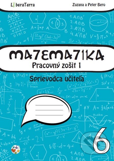 Matematika 6 - sprievodca učiteľa 1 - Zuzana Berová, Peter Bero, LiberaTerra, 2015