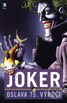 Kniha: Joker (Brian Azzarello a Lee Bermejo). BB/art, 2016 Kniha: Joker (Brian Azzarello a Lee Bermejo). BB/art, 2016