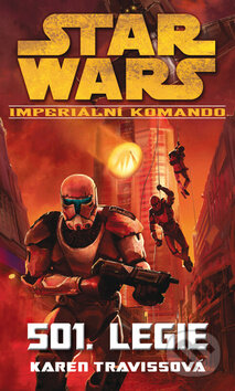 Kniha: STAR WARS: Imperiální komando (Karen Traviss). Egmont ČR, 2015 Kniha: STAR WARS: Imperiální komando (Karen Traviss). Egmont ČR, 2015