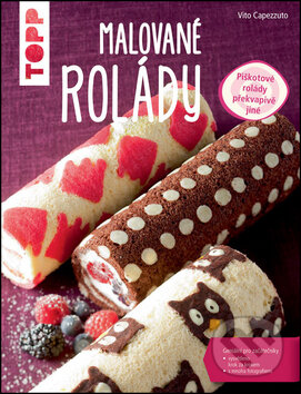Kniha: Malované rolády (Vito Capezzuto). Bookmedia, 2016 Kniha: Malované rolády (Vito Capezzuto). Bookmedia, 2016