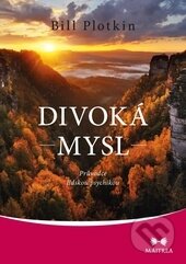 Kniha: Divoká mysl (Bill Plotkin). Maitrea, 2016 Kniha: Divoká mysl (Bill Plotkin). Maitrea, 2016