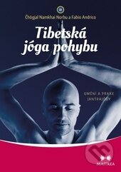 Tibetská jóga pohybu - Čhögjal Namkhai Norbu, Fabio Andrico, Maitrea, 2016
