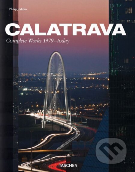 Kniha: Calatrava (Philip Jodidio). Taschen, 2015 Kniha: Calatrava (Philip Jodidio). Taschen, 2015