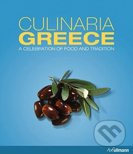 Kniha: Culinaria Greece (Marianthi Milona). Ullmann, 2015 Kniha: Culinaria Greece (Marianthi Milona). Ullmann, 2015