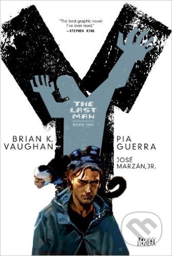 Kniha: Y: The Last Man (Volume One) (Brian K. Vaughan a Pia Guerra). Vertigo, 2008 Kniha: Y: The Last Man (Volume One) (Brian K. Vaughan a Pia Guerra). Vertigo, 2008