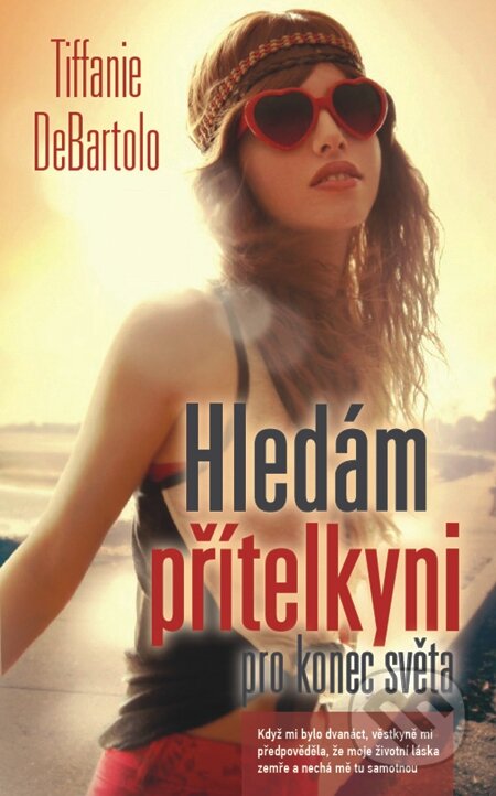 E-kniha: Hledám přítelkyni pro konec světa (Tiffanie DeBartolo). Metafora, 2015 E-kniha: Hledám přítelkyni pro konec světa (Tiffanie DeBartolo). Metafora, 2015