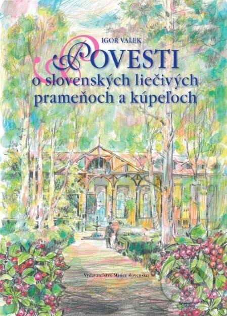 Kniha: Povesti o slovenských liečivých prameňoch a kúpeľoch (Igor Válek a Stanislav Lajda). Matica slovenská, 2015 Kniha: Povesti o slovenských liečivých prameňoch a kúpeľoch (Igor Válek a Stanislav Lajda). Matica slovenská, 2015