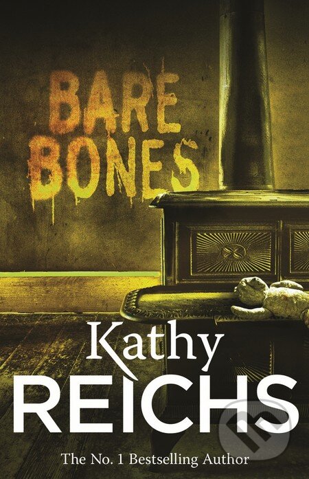 Kniha: Bare Bones (Kathy Reichs). Arrow Books, 2015 Kniha: Bare Bones (Kathy Reichs). Arrow Books, 2015