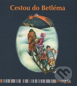 Kniha: Cestou do Betléma (Hana Zobačová). Pasparta, 2015 Kniha: Cestou do Betléma (Hana Zobačová). Pasparta, 2015