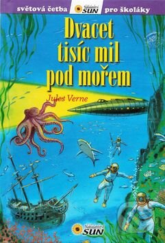 Kniha: Dvacet tisíc mil pod mořem (Jules Verne). SUN, 2015 Kniha: Dvacet tisíc mil pod mořem (Jules Verne). SUN, 2015